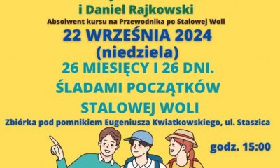 26 miesięcy i 26 dni - Śladami początków stalowej Woli - spacer miejski 